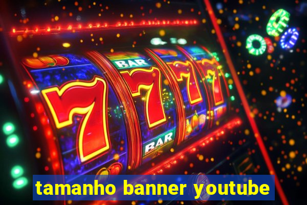 tamanho banner youtube